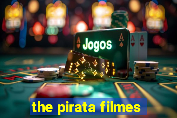 the pirata filmes